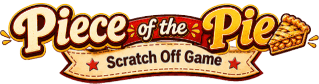 Piece of the pie! Scratch off game!